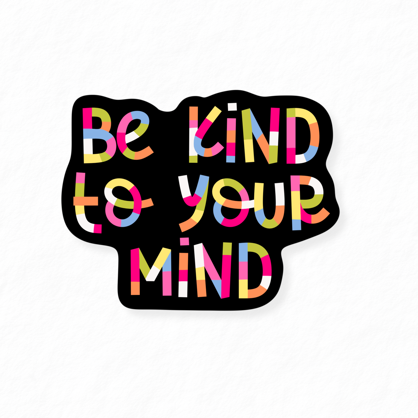 Kind To Your Mind Sticker