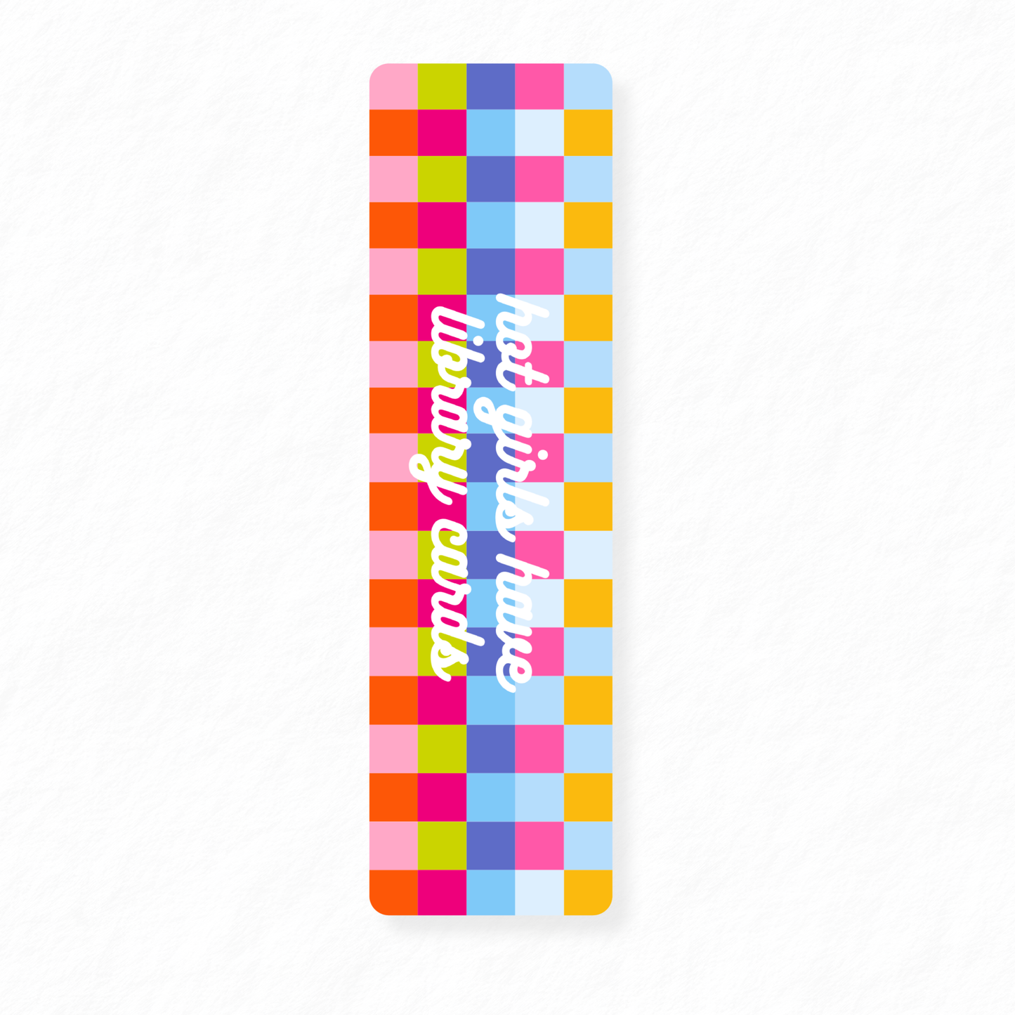 Hot Girls Have Library Cards Bookmark
